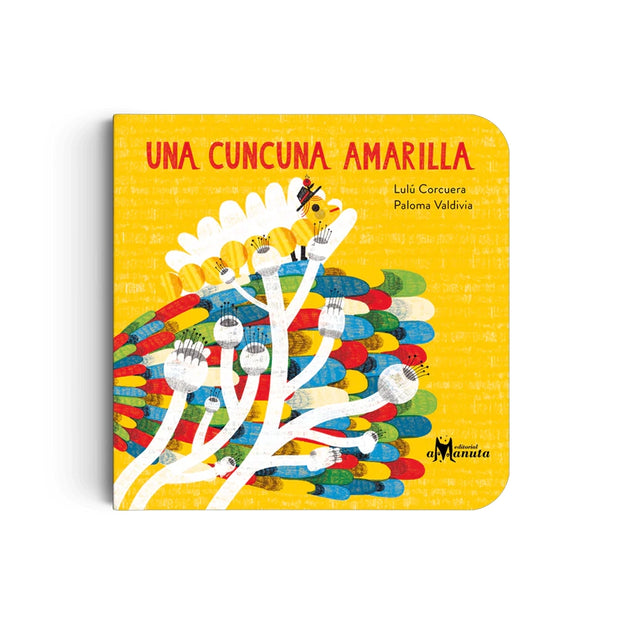 LIBRO UNA CUNCUNA AMARILLA (LIBRO BASADO EN LA CANCIÓN DE MAZAPÁN)