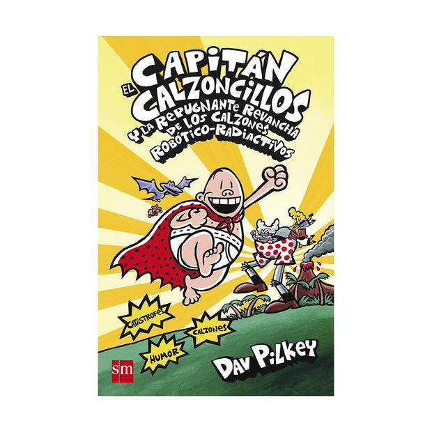 LIBRO El capitán Calzoncillos y la asquerosa venganza de los robocalzones radioactivos (vol. 10)