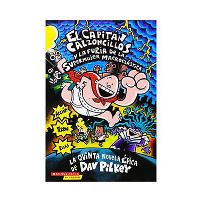 LIBRO El Capitán Calzoncillos y la furia de la super mujer macroelástica (vol. 5)