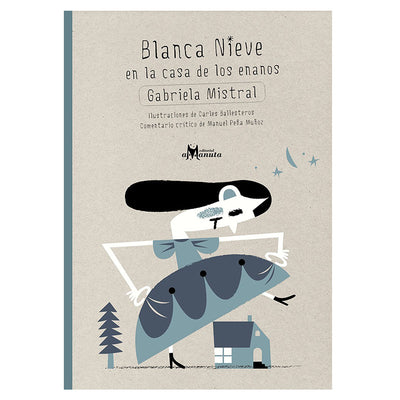 LIBRO Blanca Nieves en la casa de los enanos - Gabriela Mistral